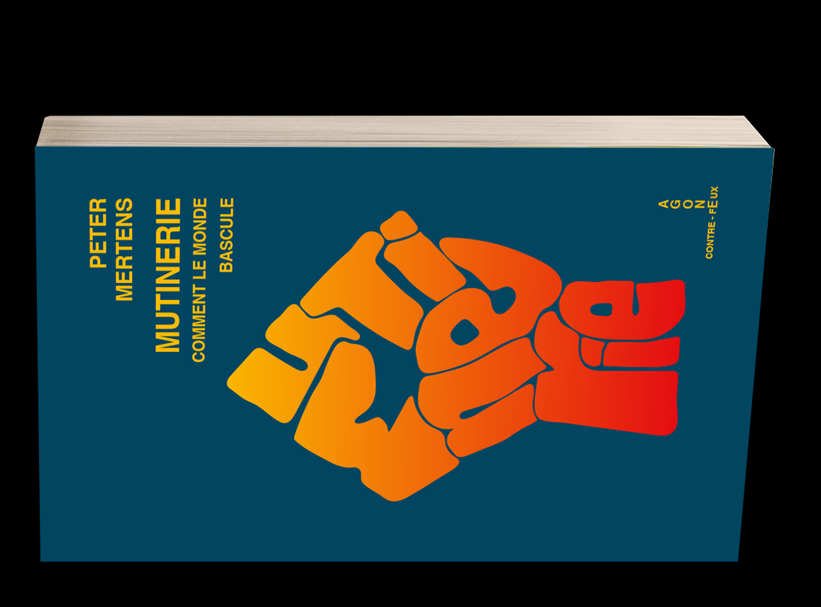 " Mutinerie, comment le monde Bascule" par Peter Mertens, secrétaire général du Parti de Travail de Belgique